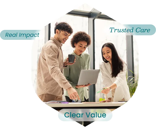 Three colleagues collaborating beside labels for real impact, trusted care, and clear value.